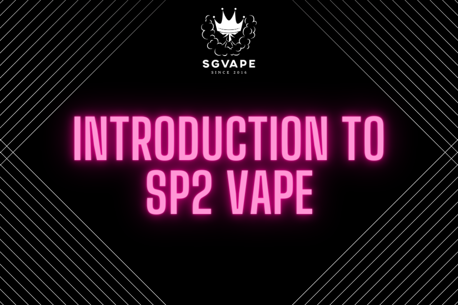 Sp2 Vape : Introduction to SP2